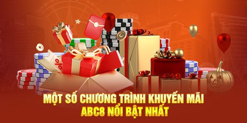 Một số chương trình khuyến mãi abc8 nổi bật nhất