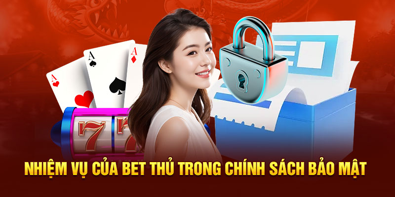 Nhiệm vụ của bet thủ trong chính sách bảo mật ABC8