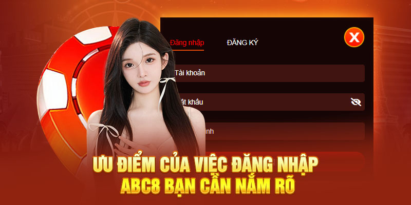 Ưu điểm của việc đăng nhập abc8 bạn cần nắm rõ