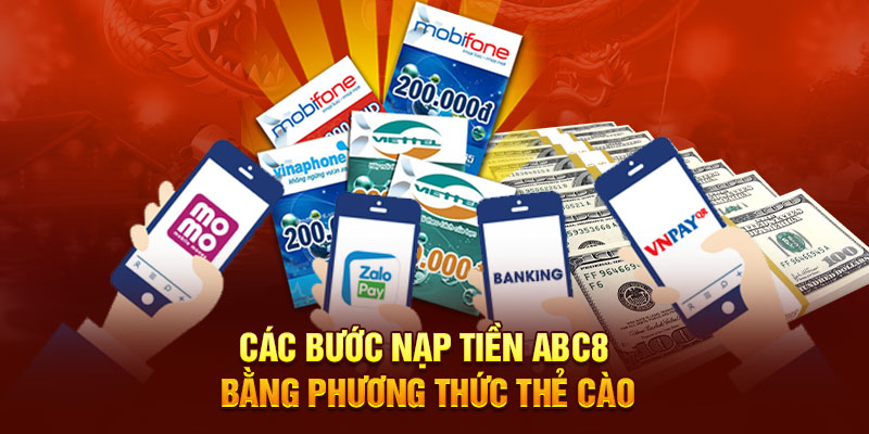 Các bước nạp tiền ABC8 bằng phương thức thẻ cào 