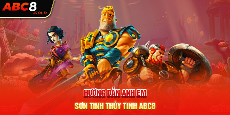 Hướng dẫn game thủ cách chơi game sơn tinh thủy tinh