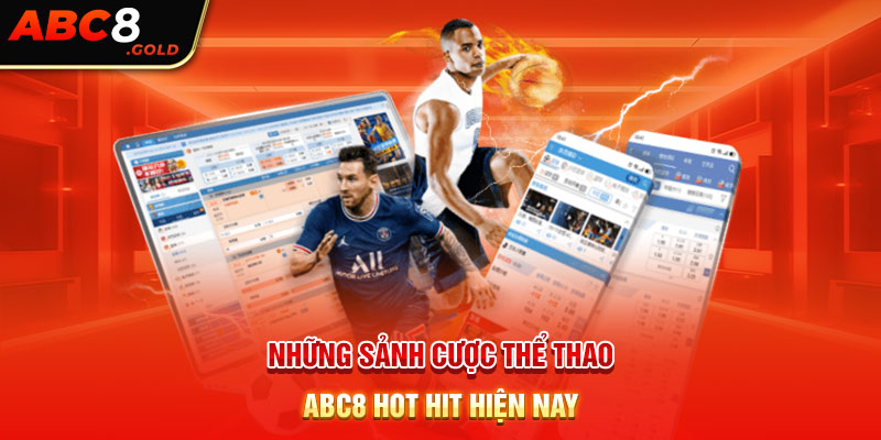 Những sảnh cược thể thao ABC8 hot hit hiện nay