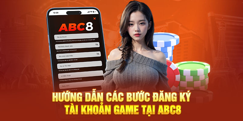 Hướng dẫn các bước đăng ký tài khoản game tại ABC8