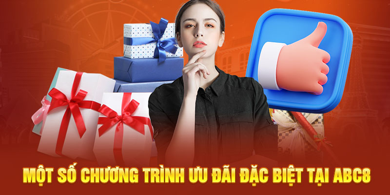 Một số chương trình ưu đãi đặc biệt tại nhà cái ABC8